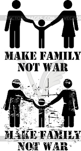 Make Family - Not War - vector clip art