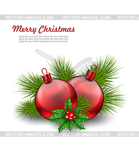 Christmas Red Glass Balls with Fir Twigs and Holly - vector clip art