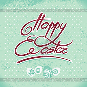 Happy Easter, hand lettering. Handmade calligraphy - vector clipart