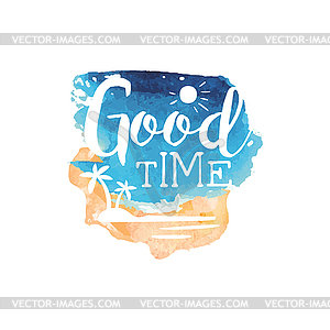 Good Time Message Watercolor Stylized Label - vector clip art