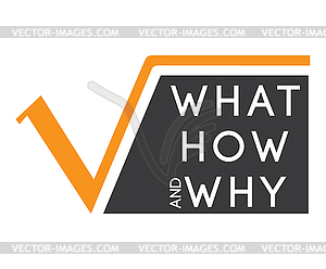 What,How,Why with Square Root - vector EPS clipart