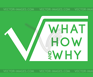 What,How,Why with Square Root - vector clip art