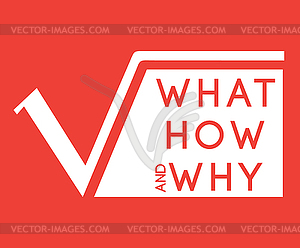 What,How,Why with Square Root - vector image