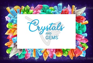 Crystals and gems, cartoon gemstones frame - vector clipart