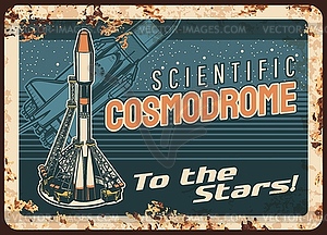 Science cosmodrome rusty metal tin plate - vector image