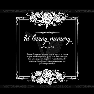 Funeral frame with roses ornament and condolence - vector clipart