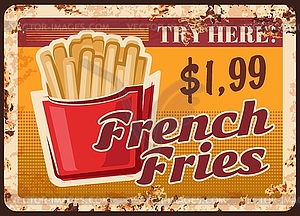 Fries metal rusty plate, fast food menu snacks - vector image