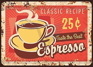 Coffee metal sign, rusty poster plate, cafe menu - vector image