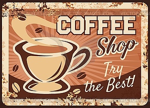Coffee shop rusty metal plate with steaming cup - vector clipart