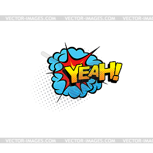 Yeah pop art comic bubble half tone tag - vector clip art