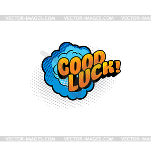 Chat message good luck greeting on cloud half tone - vector image