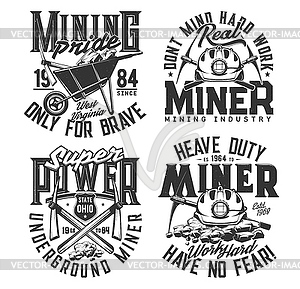 Mining t shirt prints, miner coal pickaxes, quotes - vector clipart