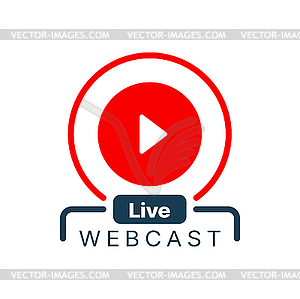 Live webinar or webcast icon with play button - vector image