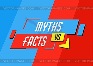 Myths vs facts, truth and false information - vector clipart