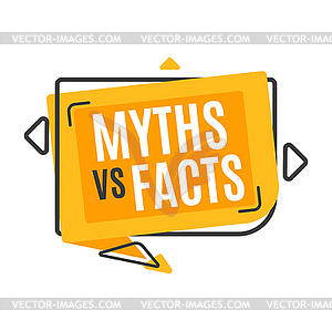 Myths vs facts, truth versus false speech bubble - vector image