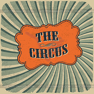 Classical Circus Card. Vintage style, retro - vector image