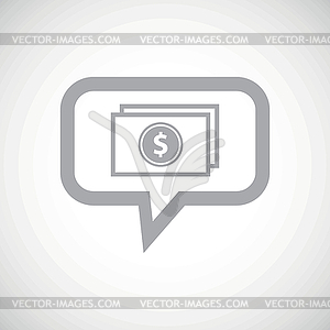 Dollar bill grey message icon - vector clipart