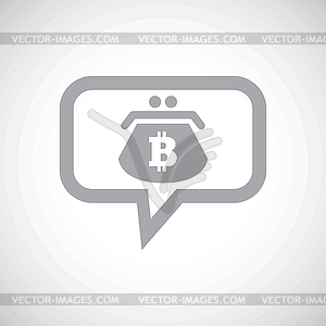 Bitcoin purse grey message icon - vector image