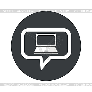 Round laptop dialog icon - vector image