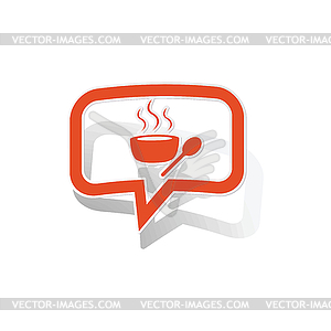 Hot soup message sticker, orange - vector clip art