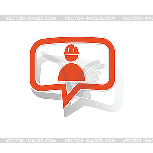 Builder message sticker, orange - vector clipart