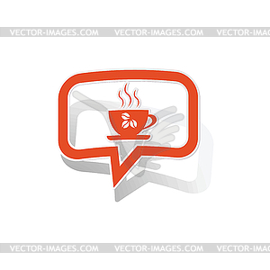 Coffee cup message sticker, orange - vector image