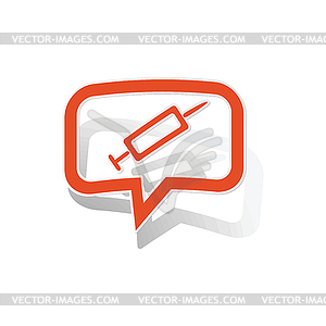 Syringe message sticker, orange - vector clipart