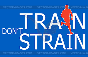 Runner silhouette running train don`t strain - vector clipart