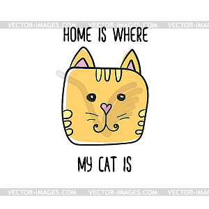 Home is where my cat is quote. Modern t-shirt - stock vector clipart