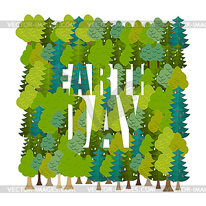 Earth Day. Lettering and forest. Trees and - vector clip art