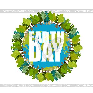 Earth Day. Planet and forest. Trees and - vector image