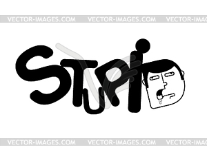Stupid sign Lettering. Silly head typography. Symbo - stock vector clipart