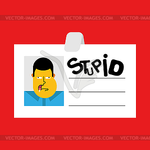 Badge worker Stupid . Business cartoon style - vector clip art