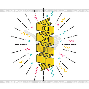 You can do it. Inspirational , motivational quotes - vector clipart