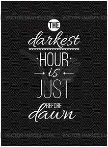 Darkest hour is just before dawn. Inspirational - vector clipart