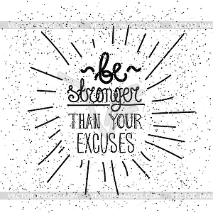 Be stronger than you excuses. Simple poster - vector clip art