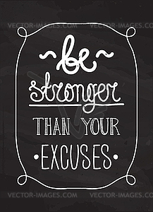 Be stronger than you excuses. Simple poster - vector image