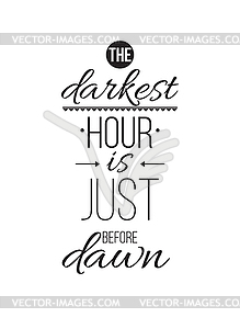 Darkest hour is just before dawn. Inspirational - vector clip art