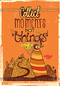 Collect moments not things - vector clipart