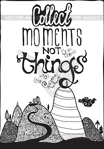 Motivational poster. Collect moment not things. - vector clipart