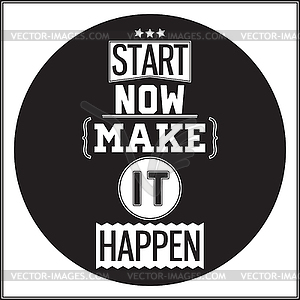 Typographic Poster Design - Start Now. Make it - vector clipart