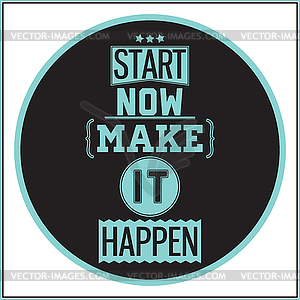 Typographic poster vintage design - start now. - vector EPS clipart