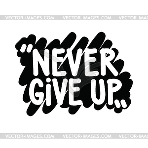 Never give up - vector image