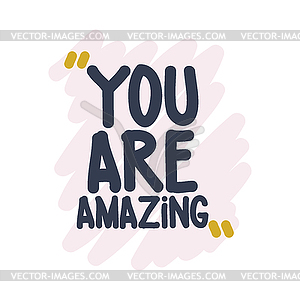 You are amazing - vector image