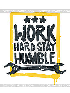 Work hard stay humble. Inspirational Quote Poster - vector image