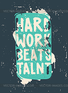 Poster. Hard work beats talent - vector image