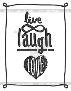 Live, laugh, love. Simple lettering quote with - vector image