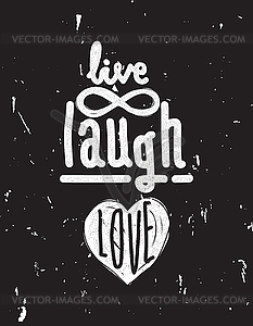 Live, laugh, love. Simple lettering quote with - vector image