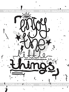 Enjoy little things. Simple lettering quote, - vector clipart