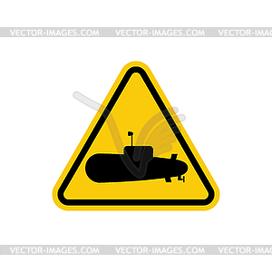 Submarine Danger Sign. In water can swim submarines - vector clipart
